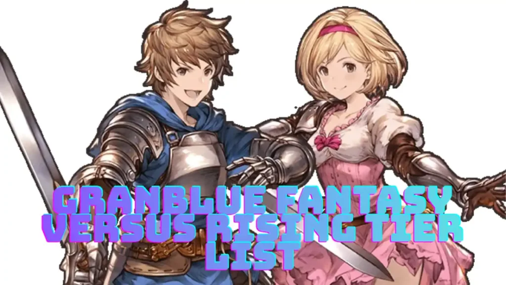 Granblue Fantasy Versus Rising Tier List